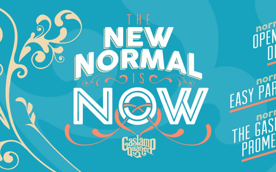 The Gaslamp Quarter Announces ‘The New Normal Is Now’