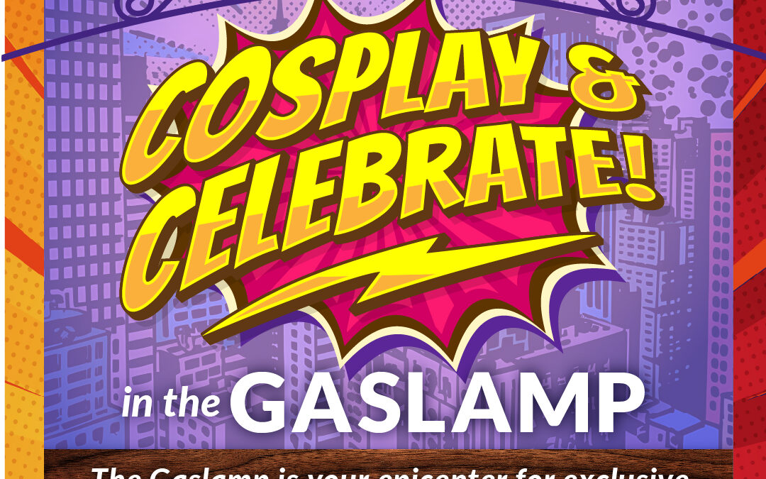 How to do Comic-Con in the Gaslamp Quarter