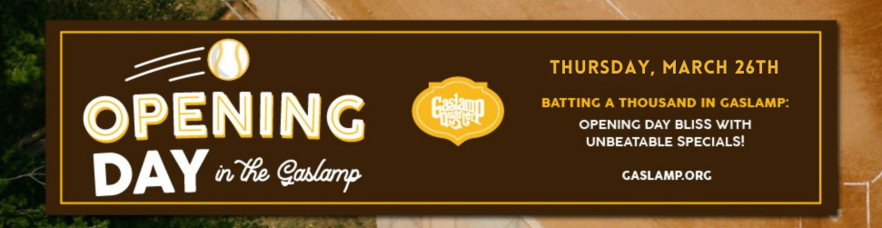 THURSDAY, MARCH 26TH downtown san diego gaslamp quarter padres parking