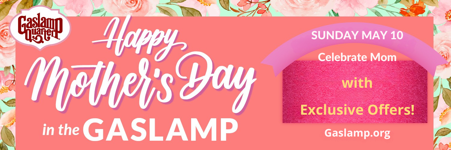 Gaslamp Quarter Mother's Day